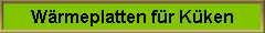W�rmeplatten f�r K�ken