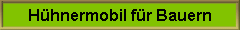H�hnermobil f�r Bauern