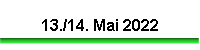 13./14. Mai 2022