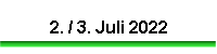 2. / 3. Juli 2022