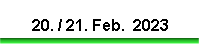 20. / 21. Feb.  2023