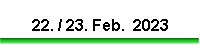 22. / 23. Feb.  2023