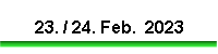 23. / 24. Feb.  2023